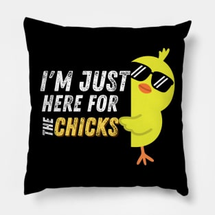 I'm Just Here For The Chicks Funny Easter Pillow