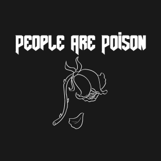 People Are Poison T-Shirt