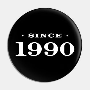 Since 1990 Pin