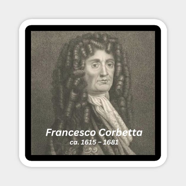 Francesco Corbetta Magnet by Rosettemusicandguitar