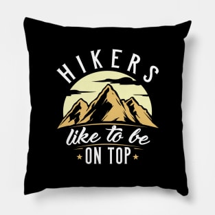 Hikers Like To Be On Top Pillow