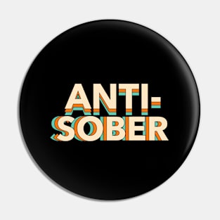 Anti Sober, Anti-Sober Pin