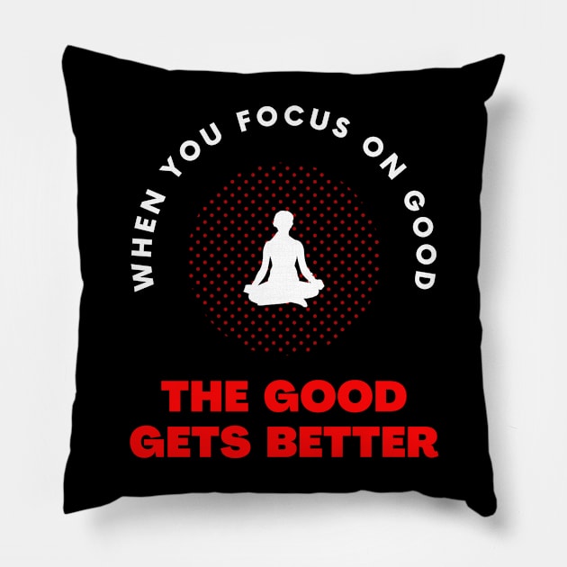 When you focus on good yoga motivational design Pillow by Digital Mag Store