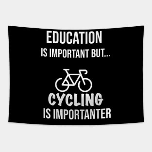 Education Is Important But Cycling Is Importanter #Cycling ,Funny Cycling Tapestry