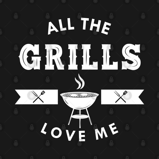 Grill - All the grills love me by KC Happy Shop