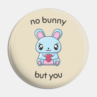 No Bunny but You Pin