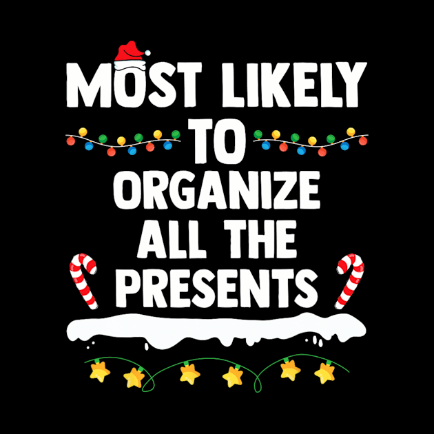 Most Likely To Organize All The Presents Matching Christmas by rivkazachariah