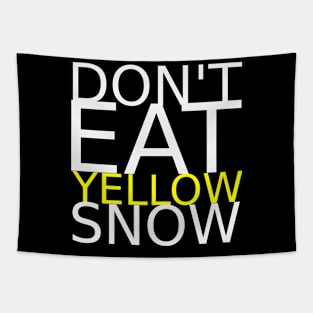 Don't eat yellow snow Tapestry