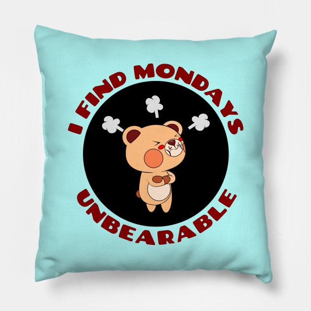 I Find Mondays Unbearable | Workday Pun Pillow by Allthingspunny
