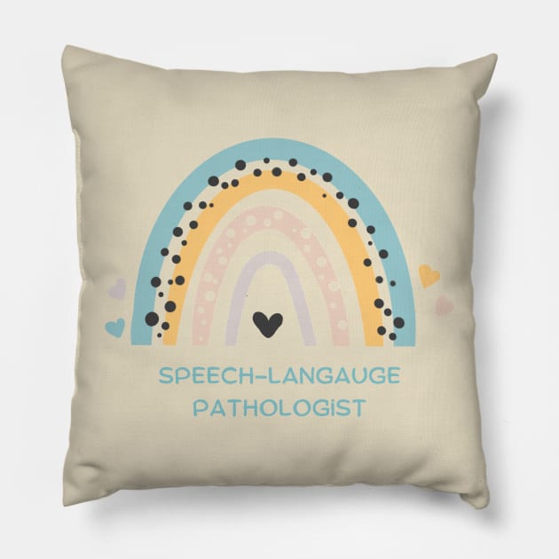 Speech-Language Pathologist Rainbow Pillow by MayDay