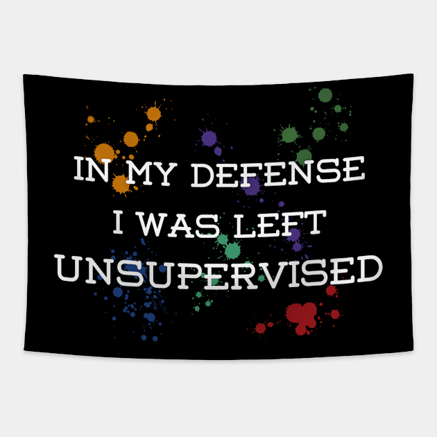 Funny - I was left unsupervised – color drops Tapestry by GROOVYUnit