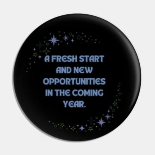 A fresh start and new opportunities in the coming year Pin