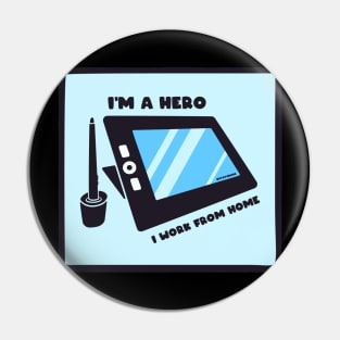 I Am A Hero I Work From Home Pin