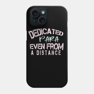 Dedicated Para Even From A Distance : Funny Quarantine Phone Case