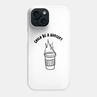 Could Be A Nursery (Black Logo) Phone Case