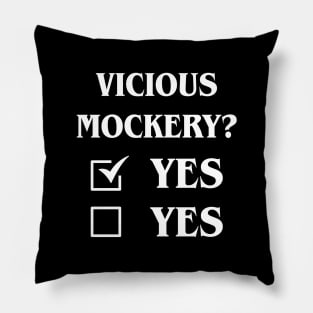 Vicious Mockery Definitely Yes Funny Tabletop Meme Pillow