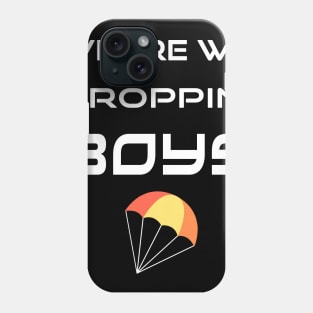 Where We Droppin Boys Phone Case