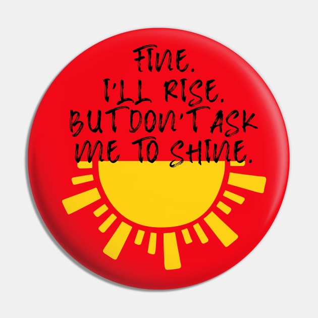 Rise n Shine Pin by mynaito