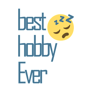 best  hobby ever T-Shirt