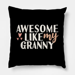 Awesome like my granny Pillow