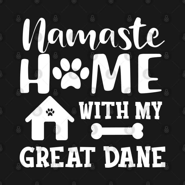 Great Dane Dog - Namaste home with my great dane by KC Happy Shop