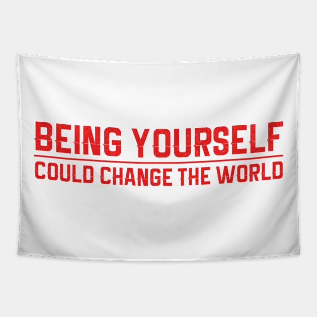 Being Yourself Could Change The World Tapestry by Claudia Williams Apparel