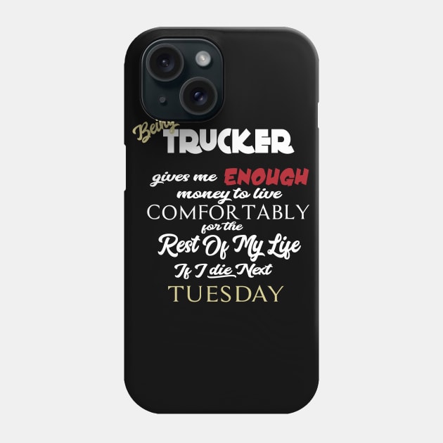 Being a trucker Phone Case by AshStore