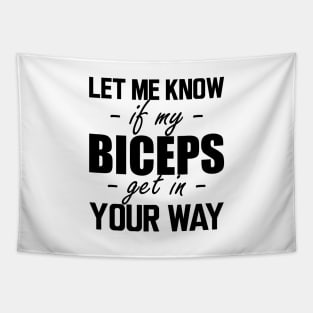 Gym workout - Let me know if my biceps get in your way Tapestry