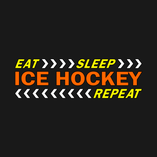 Eat sleep ice hockey repeat t shirt. T-Shirt