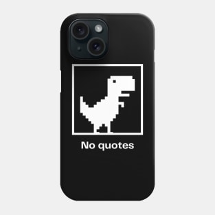 No quotes Phone Case