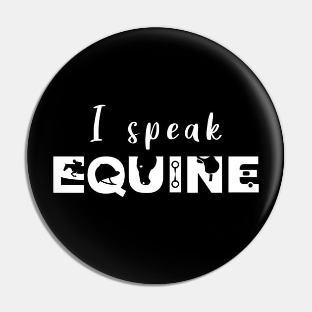 I Speak Equine (White) Pin by illucalliart