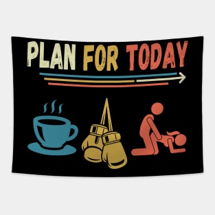 Boxing gloves lover funny for men. Plan for today meme Tapestry