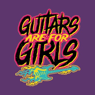 Guitars Are For Girls T-Shirt