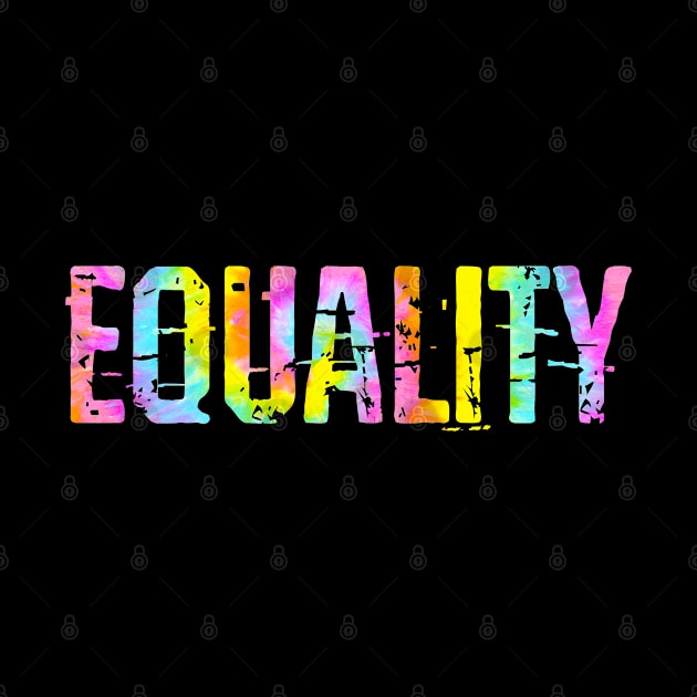 Equality, change, justice, freedom now. Protect, empower, support black lives. Smash the patriarchy. Race, gender, lgbt.  One race human. End racism. Colorful tie dye design by BlaiseDesign