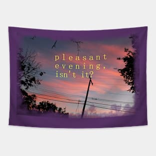 Pleasant evening, isn't it? Tapestry