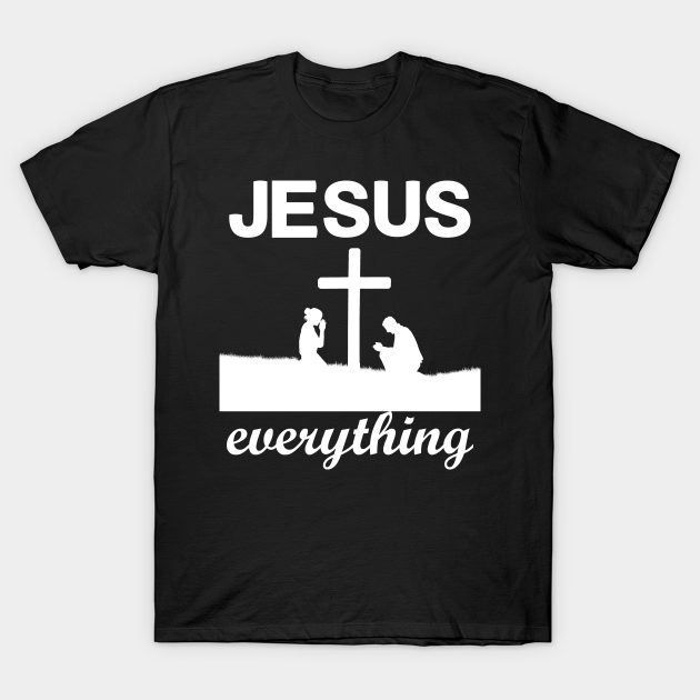 Jesus Over Everything, Awesome and Cool Christian Gift - Jesus Over ...