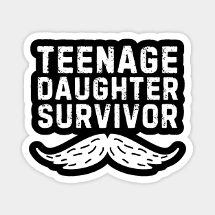 Mustache Dad Teenage Daughter Survivor Magnet
