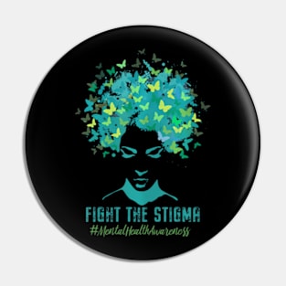 Mental Health Awareness Month Fight The Stigma Positive Quot Pin