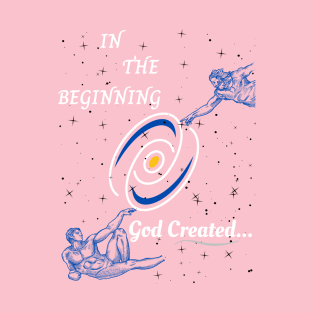 In the Beginning God Created T-Shirt
