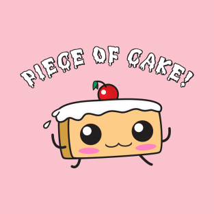 Piece Of Cake! T-Shirt