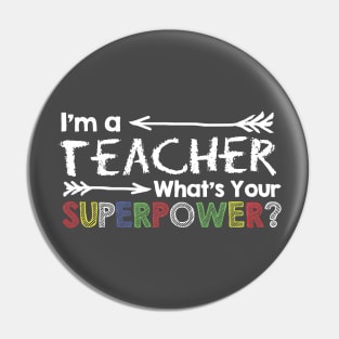 I'm a teacher, what's your superpower? Pin