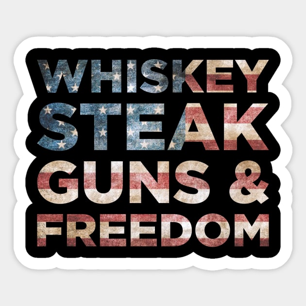 Whiskey Steak Guns & Freedom Patriotic Flag Gift T Shirt Whiskey Steak Guns & Freedom Patriotic Flag Gift T Shirt