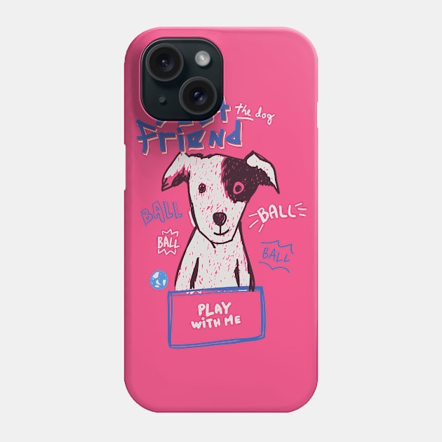 Dog Is The Best Friend Phone Case by TomCage