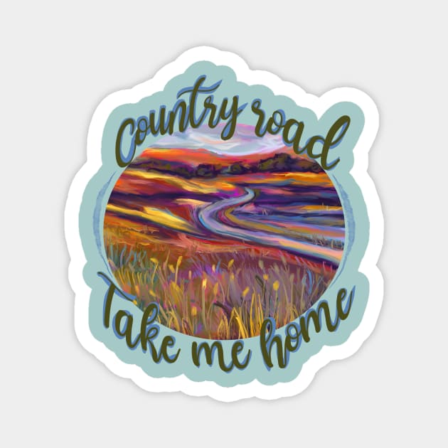 Country Road, Take Me Home Magnet by Aloe Artwork