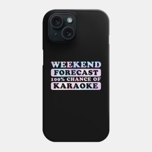 karaoke - weekend forecast Phone Case