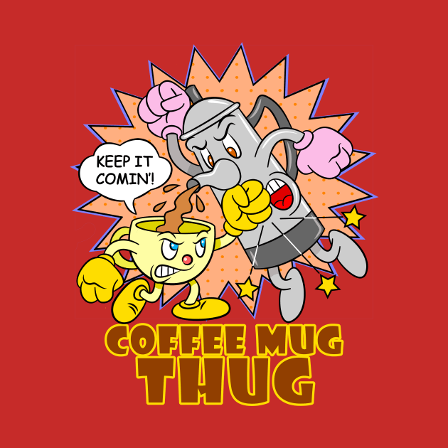 Coffee Mug Thug by Toonicorn