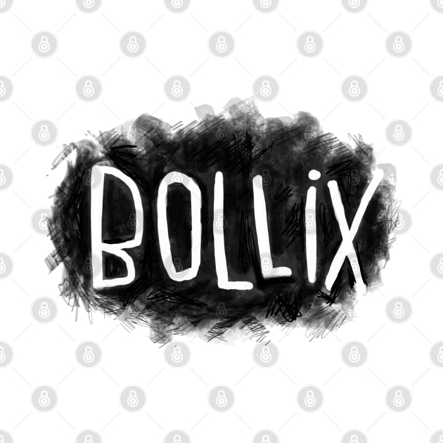 Funny Irish, Irish Slang: Bollix by badlydrawnbabe