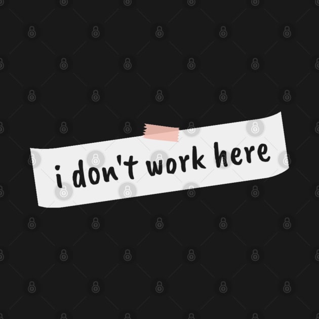 I dont work here by TidenKanys