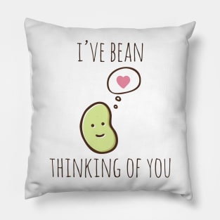 I've Bean Thinking Of You Pillow