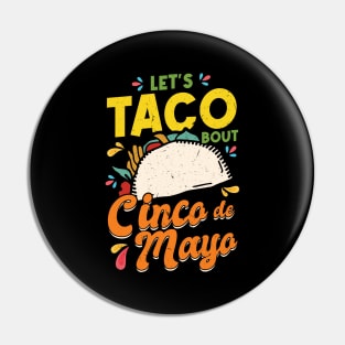 Let's Taco Bout Cinco De Mayo Pun Mexican Pin